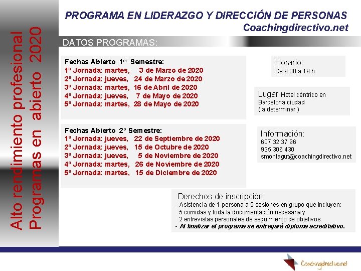 Alto rendimiento profesional Programas en abierto 2020 PROGRAMA EN LIDERAZGO Y DIRECCIÓN DE PERSONAS