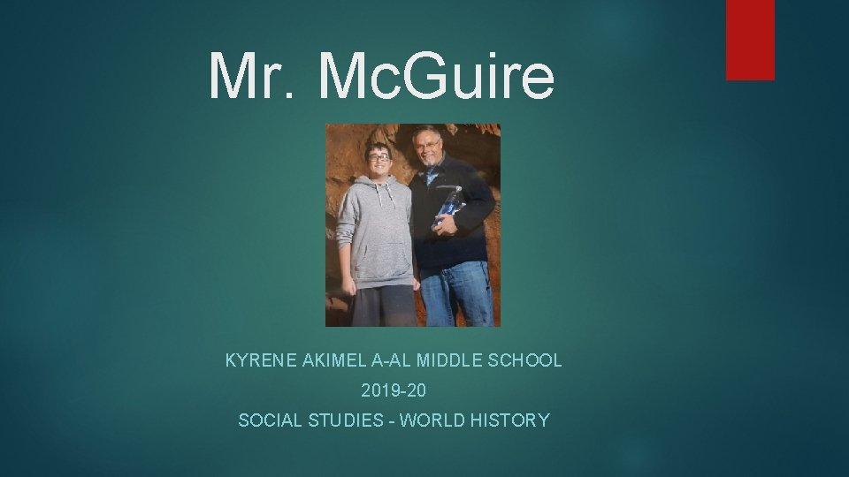 Mr. Mc. Guire KYRENE AKIMEL A-AL MIDDLE SCHOOL 2019 -20 SOCIAL STUDIES - WORLD