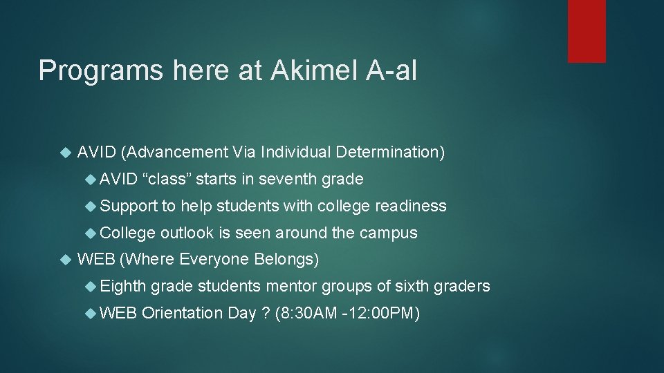 Programs here at Akimel A-al AVID (Advancement Via Individual Determination) AVID “class” starts in