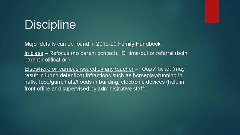 Discipline Major details can be found in 2019 -20 Family Handbook In class –