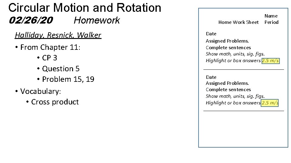 Circular Motion and Rotation 02/26/20 Homework Halliday, Resnick, Walker • From Chapter 11: •