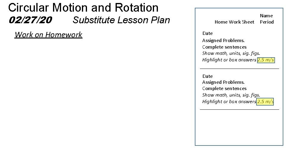 Circular Motion and Rotation 02/27/20 Substitute Lesson Plan Work on Homework Home Work Sheet