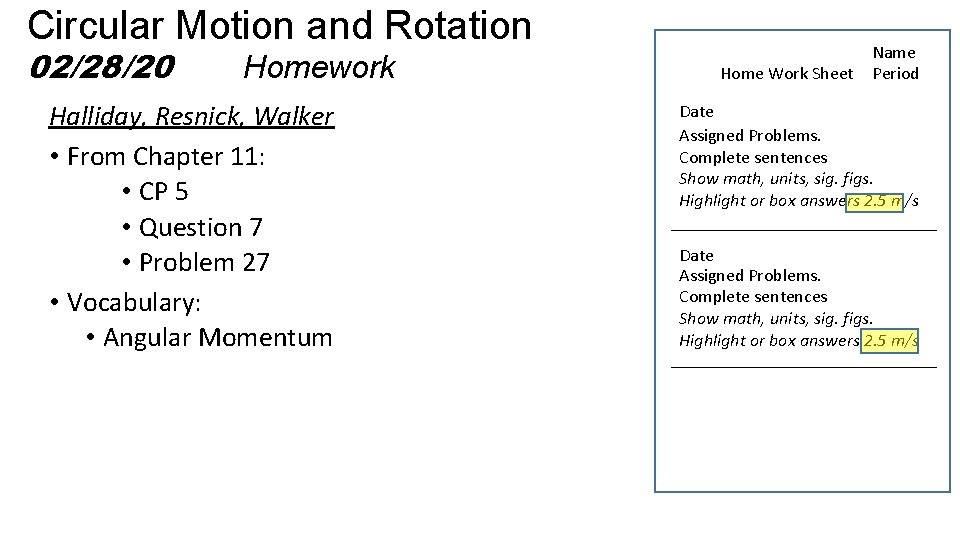 Circular Motion and Rotation 02/28/20 Homework Halliday, Resnick, Walker • From Chapter 11: •