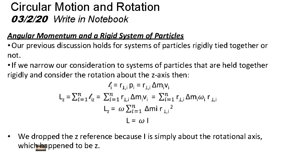 Circular Motion and Rotation 03/2/20 Write in Notebook Angular Momentum and a Rigid System