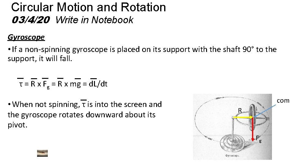 Circular Motion and Rotation 03/4/20 Write in Notebook Gyroscope • If a non-spinning gyroscope