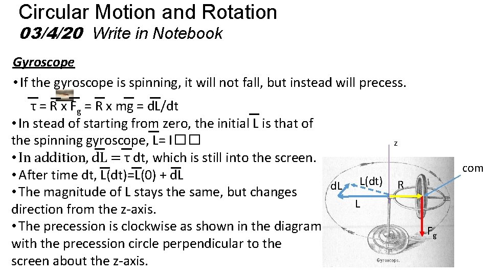 Circular Motion and Rotation 03/4/20 Write in Notebook Gyroscope • If the gyroscope is