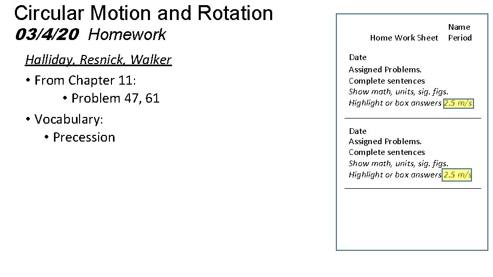 Circular Motion and Rotation 03/4/20 Homework Halliday, Resnick, Walker • From Chapter 11: •