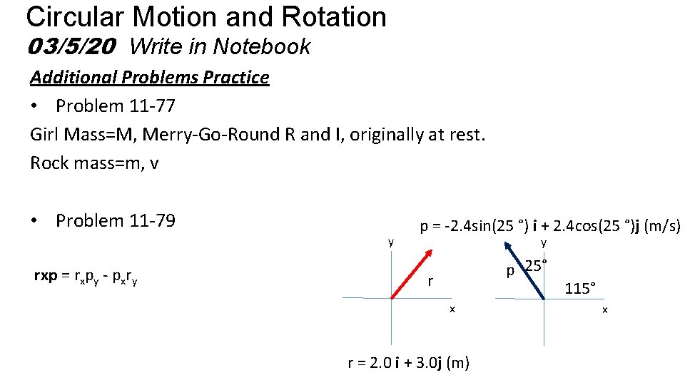 Circular Motion and Rotation 03/5/20 Write in Notebook Additional Problems Practice • Problem 11