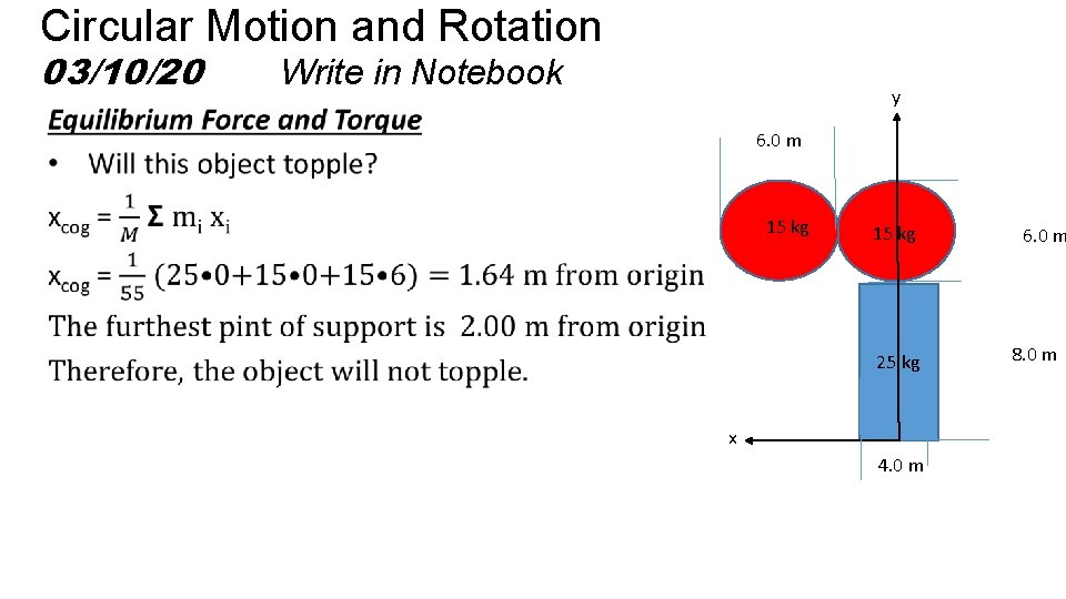Circular Motion and Rotation 03/10/20 Write in Notebook y 6. 0 m 15 kg