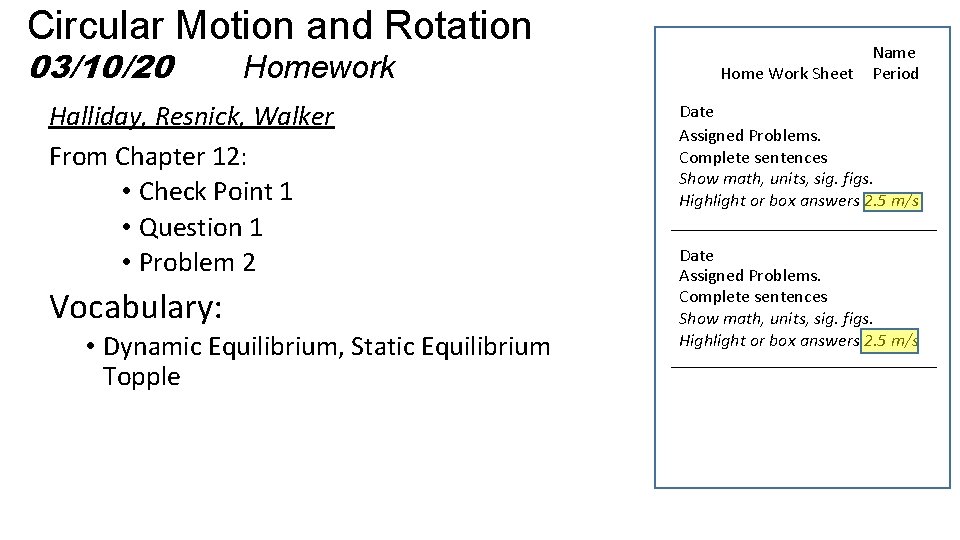 Circular Motion and Rotation 03/10/20 Homework Halliday, Resnick, Walker From Chapter 12: • Check