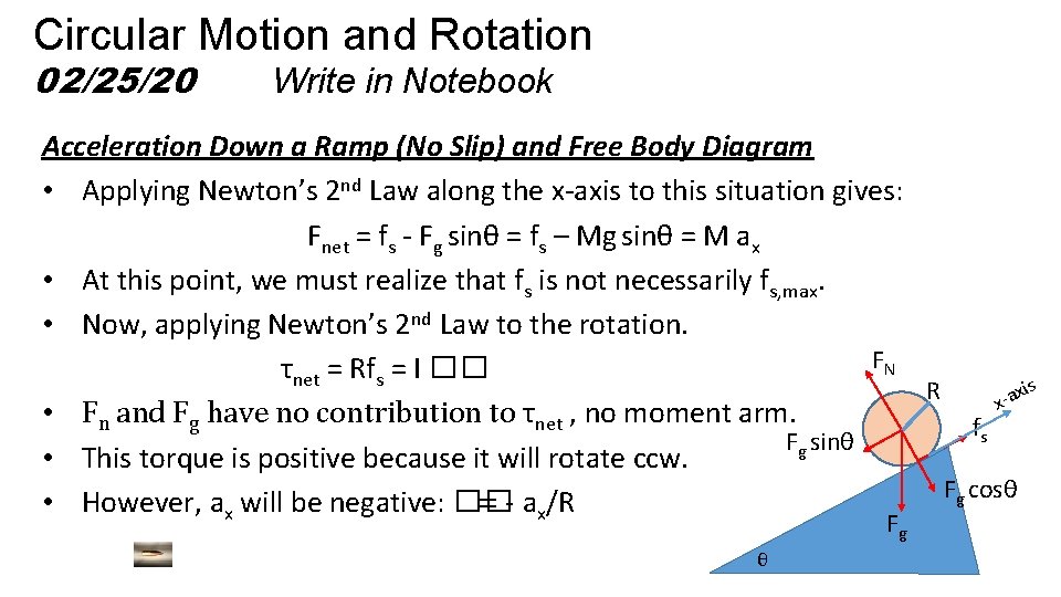Circular Motion and Rotation 02/25/20 Write in Notebook Acceleration Down a Ramp (No Slip)