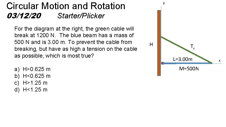 y Circular Motion and Rotation 03/12/20 Starter/Plicker For the diagram at the right, the