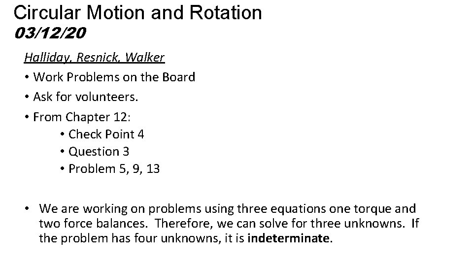 Circular Motion and Rotation 03/12/20 Halliday, Resnick, Walker • Work Problems on the Board
