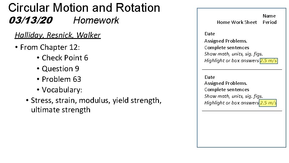 Circular Motion and Rotation 03/13/20 Homework Halliday, Resnick, Walker • From Chapter 12: •