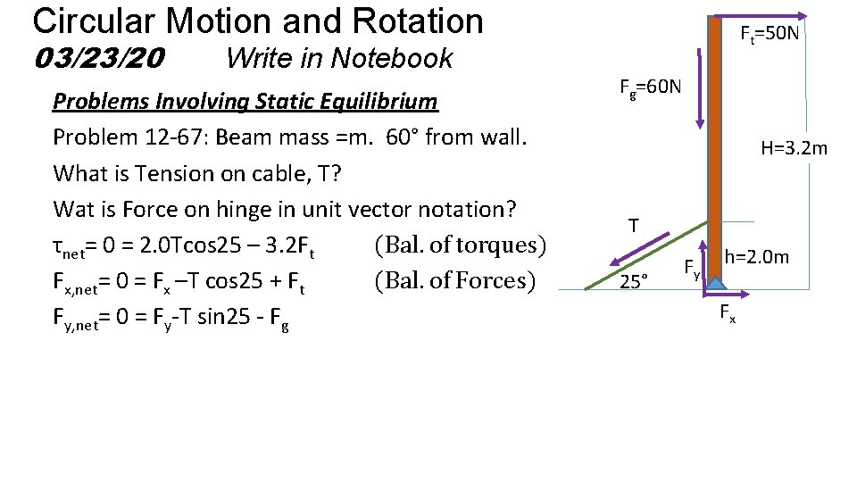 Circular Motion and Rotation 03/23/20 Write in Notebook Problems Involving Static Equilibrium Problem 12