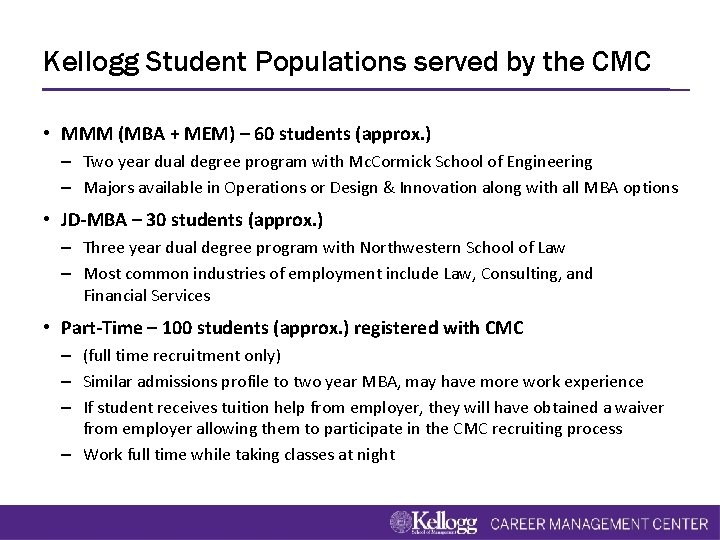 Kellogg Student Populations served by the CMC • MMM (MBA + MEM) – 60