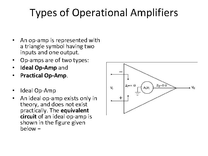 Types of Operational Amplifiers • An op-amp is represented with a triangle symbol having