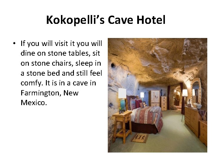 Kokopelli’s Cave Hotel • If you will visit it you will dine on stone