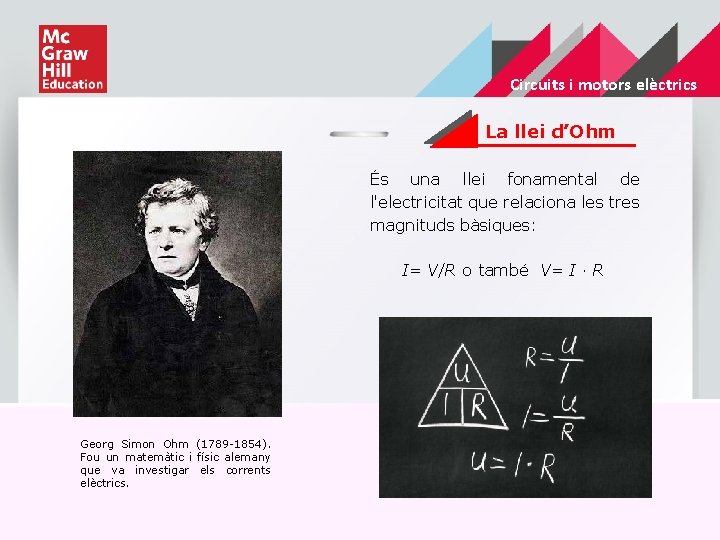 Circuits i motors elèctrics La llei d’Ohm És una llei fonamental de l'electricitat que