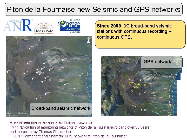 Piton de la Fournaise new Seismic and GPS networks Since 2009: 3 C broad-band