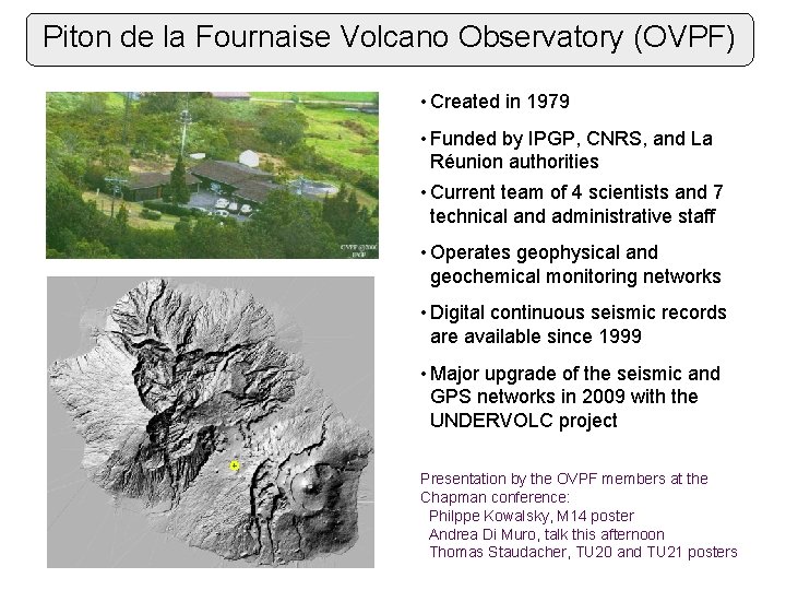 Piton de la Fournaise Volcano Observatory (OVPF) • Created in 1979 • Funded by