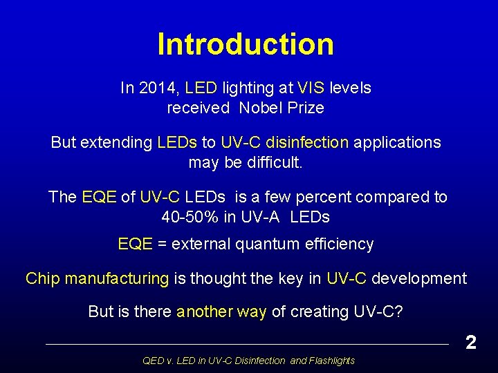 Introduction In 2014, LED lighting at VIS levels received Nobel Prize But extending LEDs