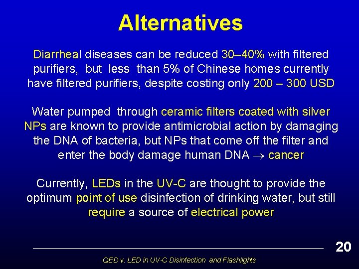 Alternatives Diarrheal diseases can be reduced 30– 40% with filtered purifiers, but less than
