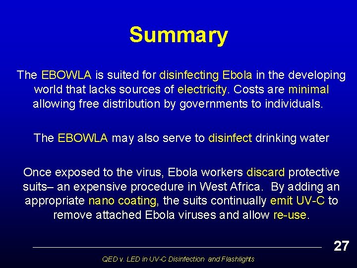 Summary The EBOWLA is suited for disinfecting Ebola in the developing world that lacks