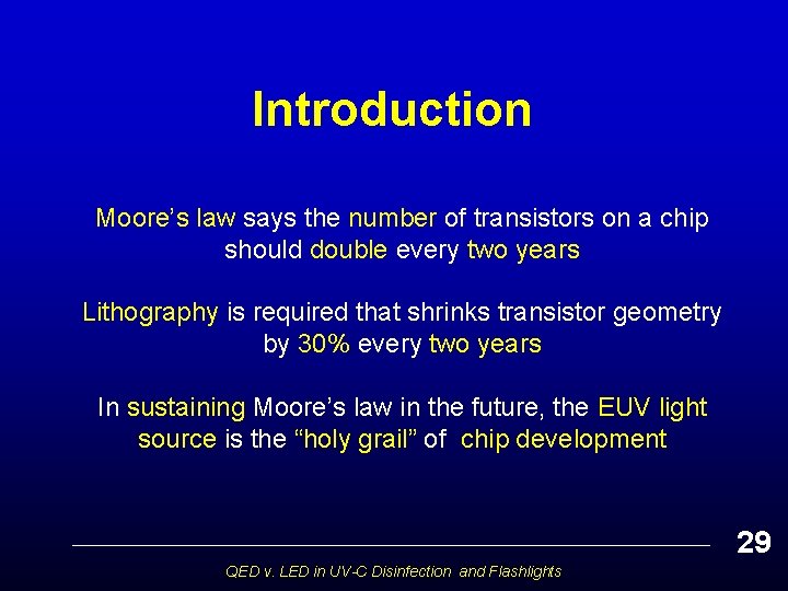 Introduction Moore’s law says the number of transistors on a chip should double every