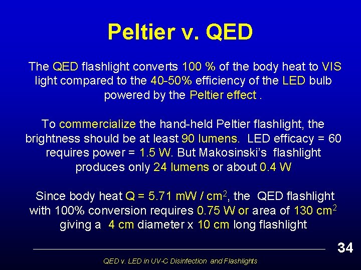 Peltier v. QED The QED flashlight converts 100 % of the body heat to