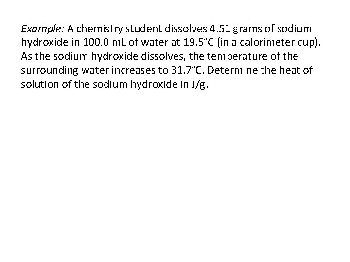 Example: A chemistry student dissolves 4. 51 grams of sodium hydroxide in 100. 0 Example: A chemistry student dissolves 4. 51 grams of sodium hydroxide in 100. 0