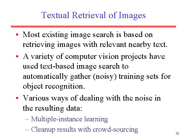Textual Retrieval of Images • Most existing image search is based on retrieving images