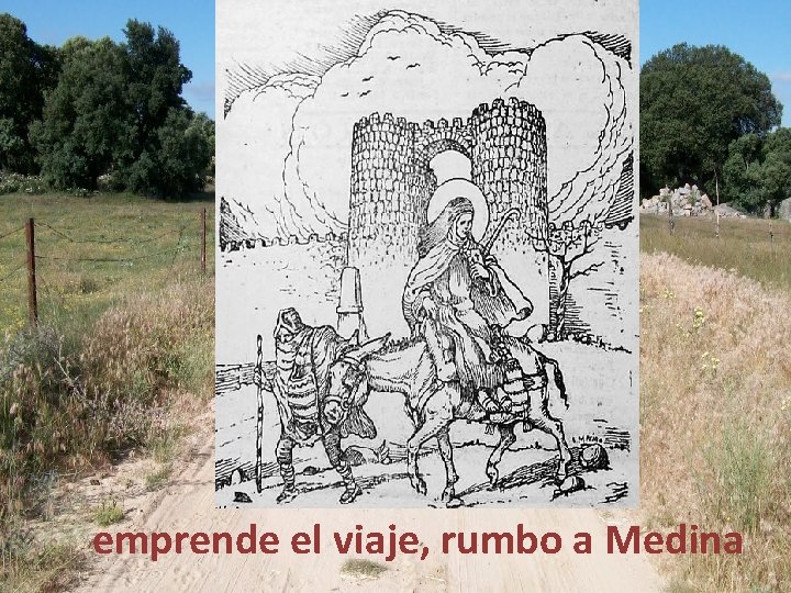 emprende el viaje, rumbo a Medina 