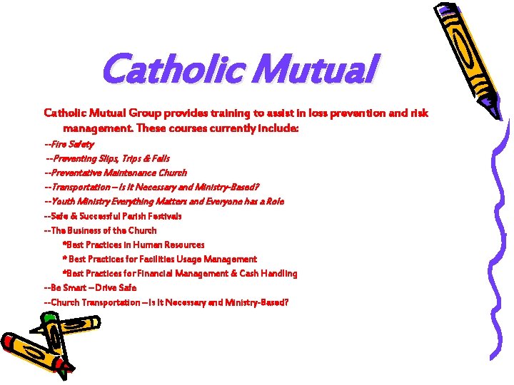 Catholic Mutual Group provides training to assist in loss prevention and risk management. These