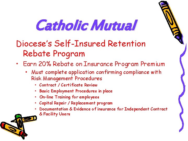 Catholic Mutual Diocese’s Self-Insured Retention Rebate Program • Earn 20% Rebate on Insurance Program
