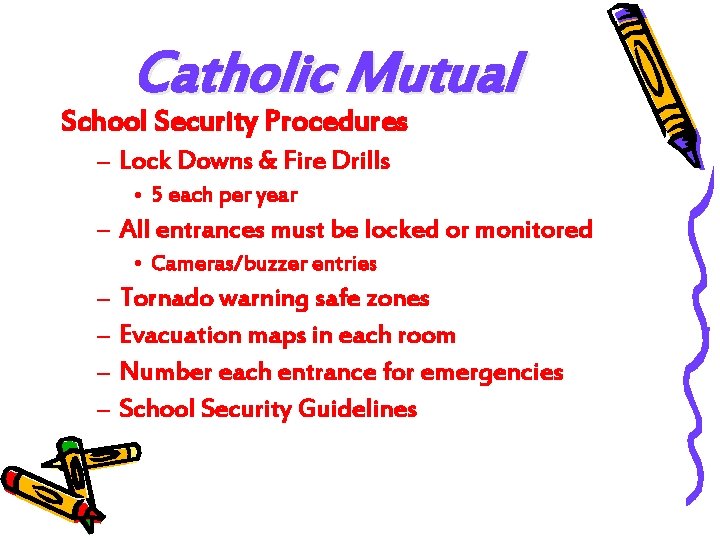 Catholic Mutual School Security Procedures – Lock Downs & Fire Drills • 5 each
