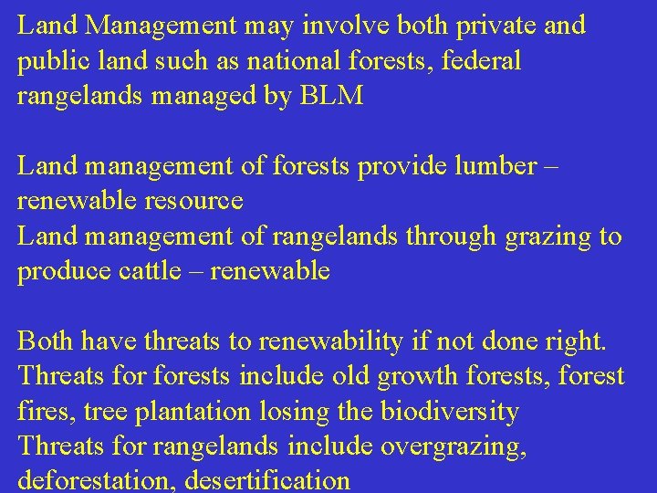 Land Management may involve both private and public land such as national forests, federal