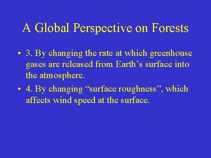 A Global Perspective on Forests • 3. By changing the rate at which greenhouse
