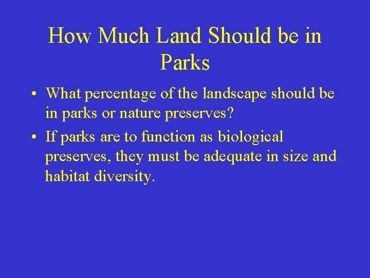 How Much Land Should be in Parks • What percentage of the landscape should