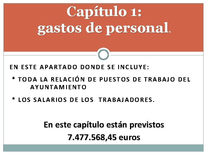 Capítulo 1: gastos de personal. EN ESTE APARTADO DONDE SE INCLUYE: * TODA LA