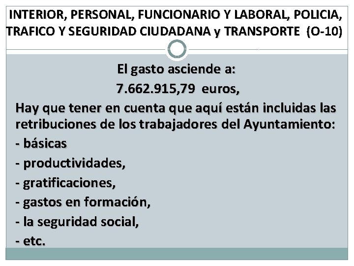 INTERIOR, PERSONAL, FUNCIONARIO Y LABORAL, POLICIA, TRAFICO Y SEGURIDAD CIUDADANA y TRANSPORTE (O-10) El