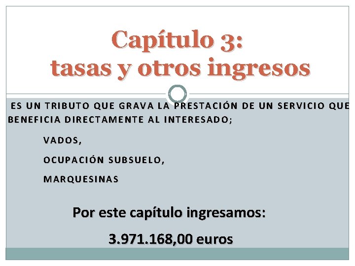 Capítulo 3: tasas y otros ingresos ES UN TRIBUTO QUE GRAVA LA PRESTACIÓN DE