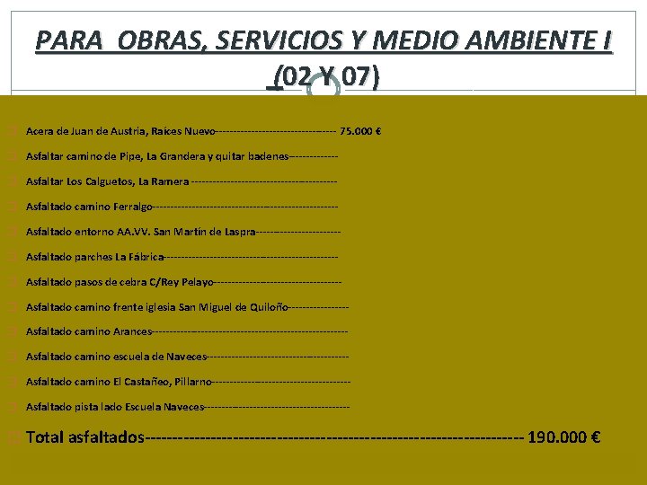 PARA OBRAS, SERVICIOS Y MEDIO AMBIENTE I (02 Y 07) � Acera de Juan