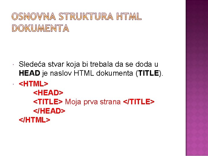  Sledeća stvar koja bi trebala da se doda u HEAD je naslov HTML