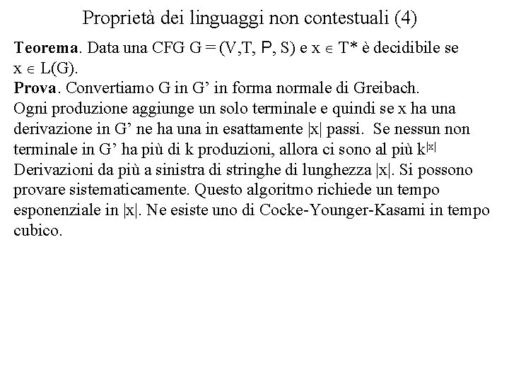 Proprietà dei linguaggi non contestuali (4) Teorema. Data una CFG G = (V, T,