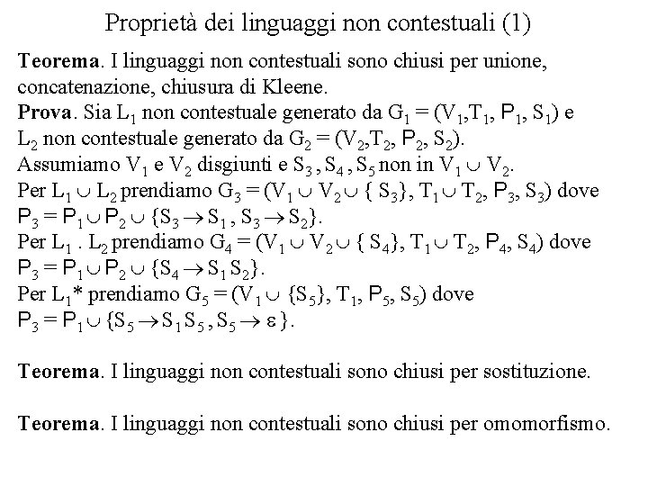 Proprietà dei linguaggi non contestuali (1) Teorema. I linguaggi non contestuali sono chiusi per