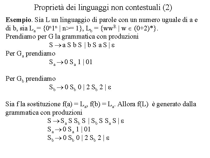 Proprietà dei linguaggi non contestuali (2) Esempio. Sia L un linguaggio di parole con