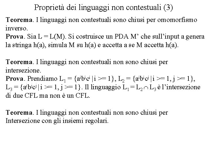 Proprietà dei linguaggi non contestuali (3) Teorema. I linguaggi non contestuali sono chiusi per