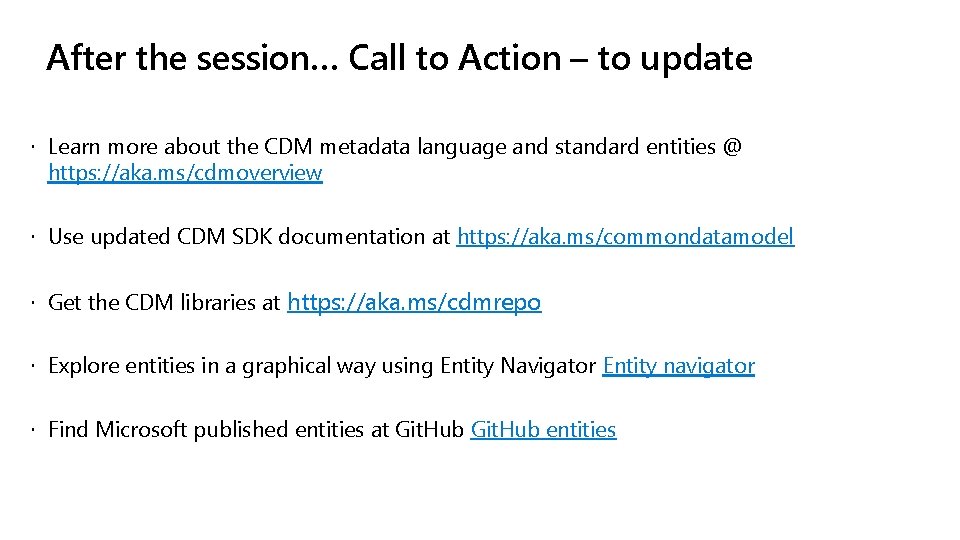 After the session… Call to Action – to update Learn more about the CDM