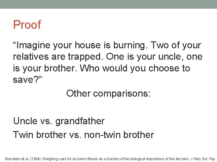 Proof “Imagine your house is burning. Two of your relatives are trapped. One is